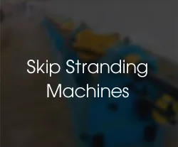 Skip Stranding Machines